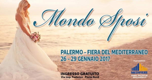 Mondo Sposi: Dal 26 al 29 Gennaio 2017 Fiera del Mediterraneo Palermo