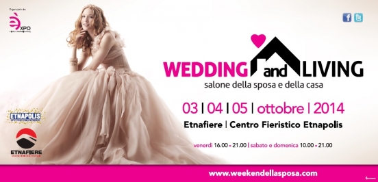 Wedding and Living Salone della Sposa e della Casa Etnapolis 3-5 Ottobre 2014