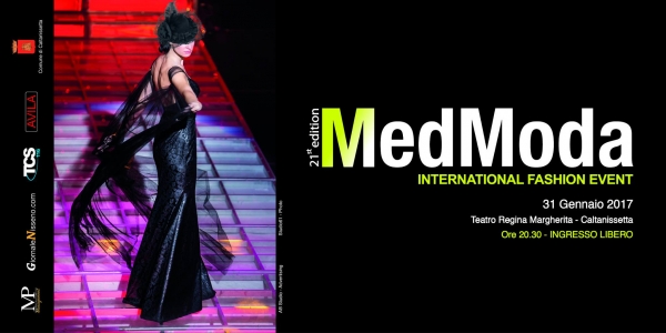 MedModa festival internazionale della moda: 31 Gennaio 2017 Caltanissetta