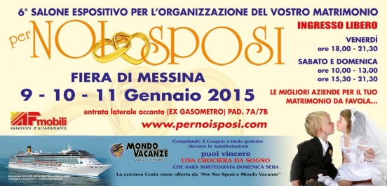 6° Salone Espositivo Per Noi Sposi 9 10 11 gennaio 2015 Messina