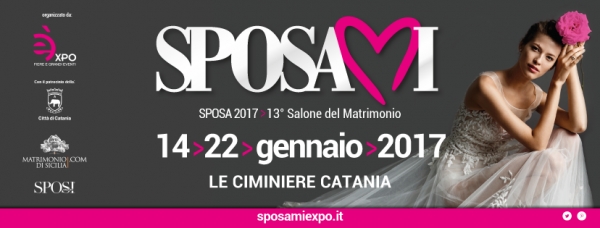 SposaMI 2017: Dal 14 al 22 Gennaio 2017 Le Ciminere - Catania