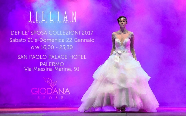 Defilé Sposa Collezioni Jillian 2017: 21 e 22 Gennaio 2017 Palermo