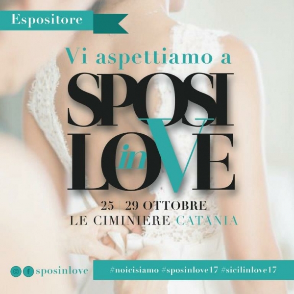 Sposi in Love: Dal 25 al 29 Ottobre 2017 Centro Commerciale Le Ciminiere  Catania
