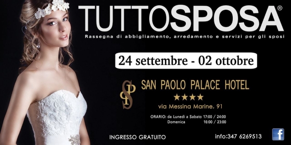TuttoSposa: Dal 24 settembre al 02 Ottobre al San Paolo Palace Hotel Palermo