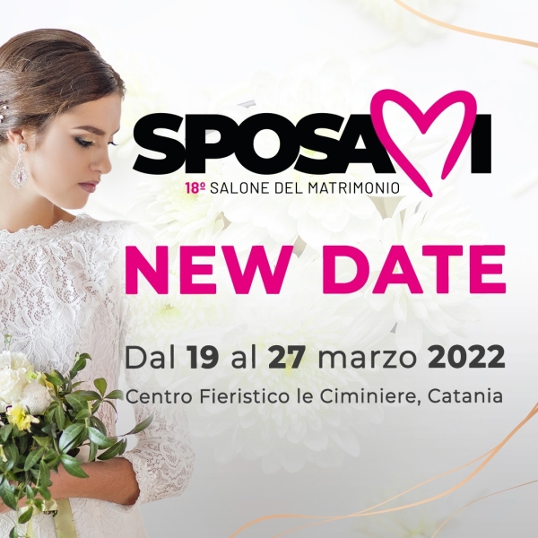 SposaMI expo 2022: Dal 19 al 27 Marzo 2022 Le Ciminere - Catania