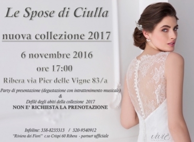 Défilé collezione 2017 Le Spose di Ciulla: 6 Novembre 2016 Ribera (AG)
