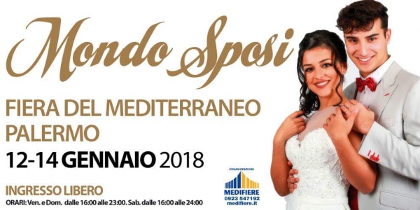 Mondo Sposi: Dal 12 al 14 Gennaio 2018 Fiera del Mediterraneo Palermo