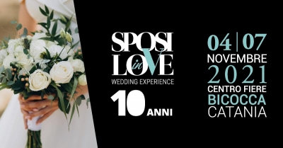 Sposi in Love 04/07 Novembre 2021 Centro Fiere Bicocca a Catania