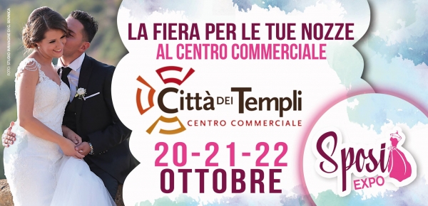 Sposi Expo: Dal 20 al 22 Ottobre 2017 Centro Comm. Città dei Templi - Agrigento