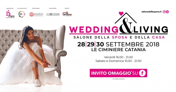 Wedding and Living - Salone della Sposa e della Casa : Dal 28 al 30 Settembre 2018 Le Ciminiere di Catania