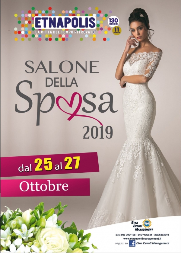 Salone della Sposa 2019 : Dal 25 al 27 Ottobre 2019 Etnapolis Catania (CT)