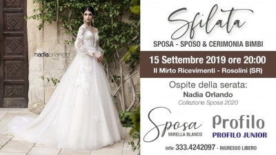 Sfilata Sposa - Sposo & Cerimonia Bimbi - 15 Settembre 2019 Rosolini (SR)