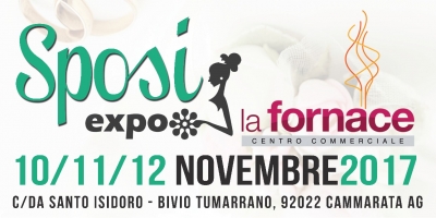 Sposi Expo - La Fornace: Dal 10 al 12 Novembre 2017 Cammarata (AG)