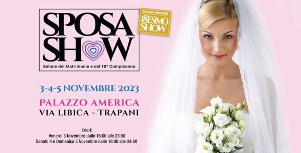 Sposa Show: 3-4-5 Novembre 2023 Trapani