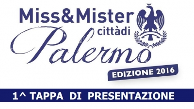 Miss e Mister Città di Palermo: 10 Agosto 2016 Palermo