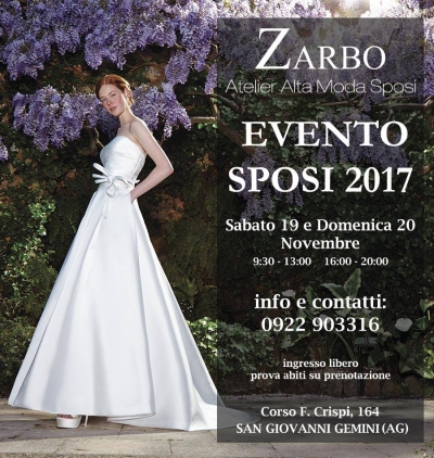 Evento Sposi 2017 Atelier Zarbo: Dal 19 al 20 Novembre 2016 San Giovanni Gemini (AG)